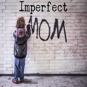 The imperfect mom Podcast