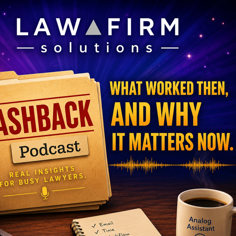 Law Firm Solutions Flashback Podcast