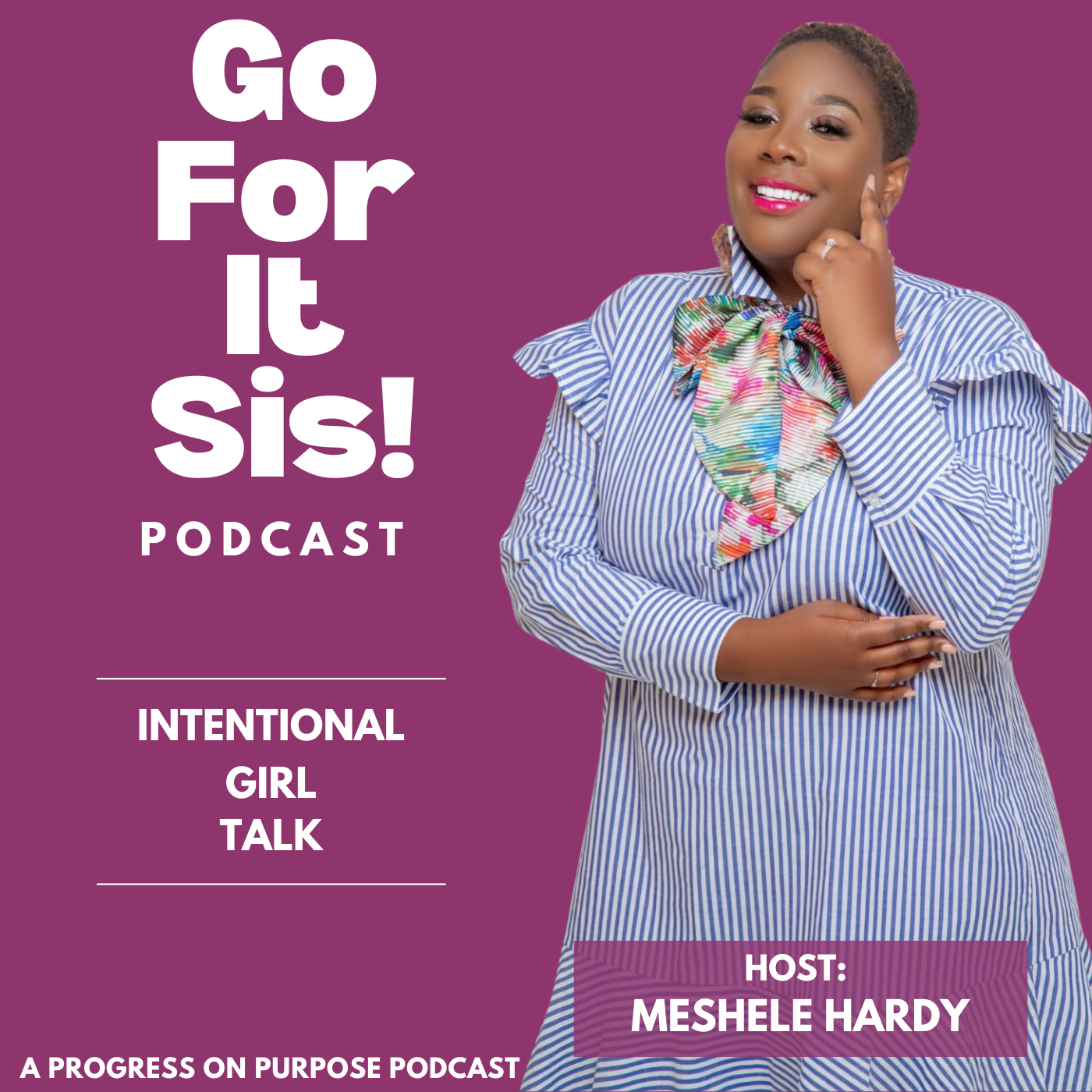 Go For It Sis! Podcast - podcast cover