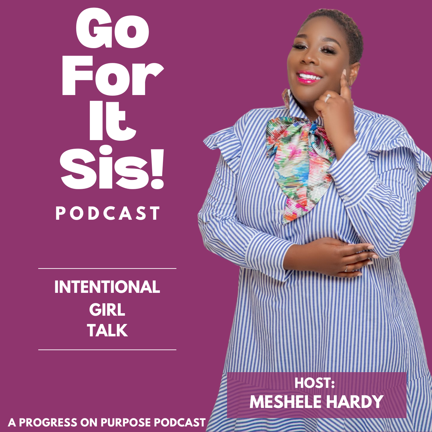 Go For It Sis! Podcast