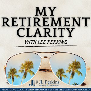 My Retirement Clarity with Lee Perkins