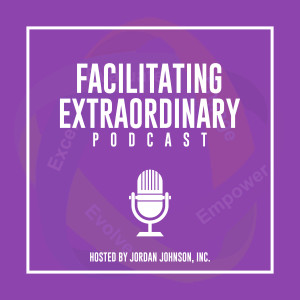 Facilitating Extraordinary Episode 15 - Leadership with Jayne Pope CEO Hill Country Memorial and Jan Johnson President of Jordan Johnson