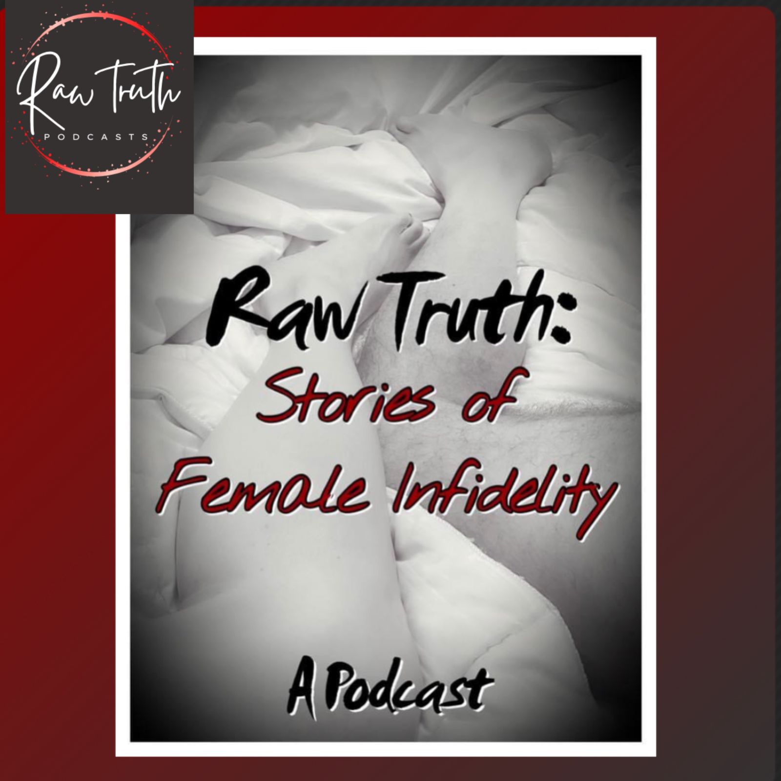 Raw Truth: Stories of Female Infidelity | Rebecca Adams - Raw Truth Podcasts