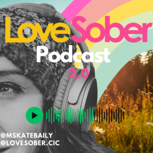 Love Sober Podcast - Episode 127 - Mandy's Story