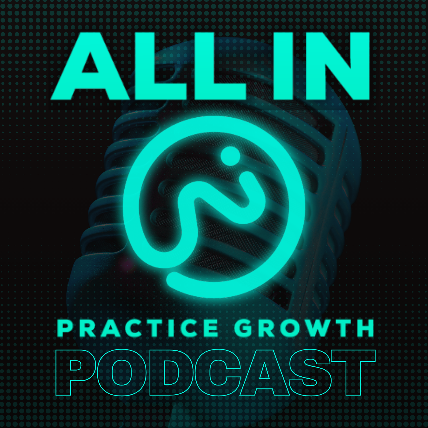 ALL IN Practice Growth Podcast