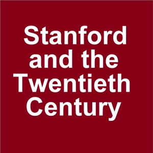 Stanford and the Twentieth Century