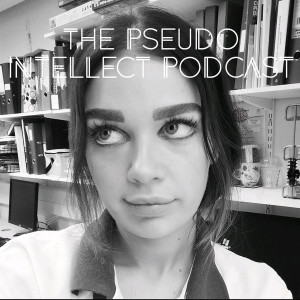 The Pseudo Intellect Podcast