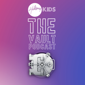 The Vault - Children’s Ministry Podcast from Hillsong Kids