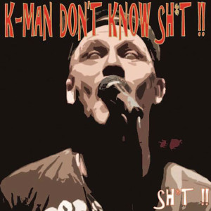 K-Man Don't Know Shit !! #27 - Mike Geraci, Toni Berrafato (The Abruptors)
