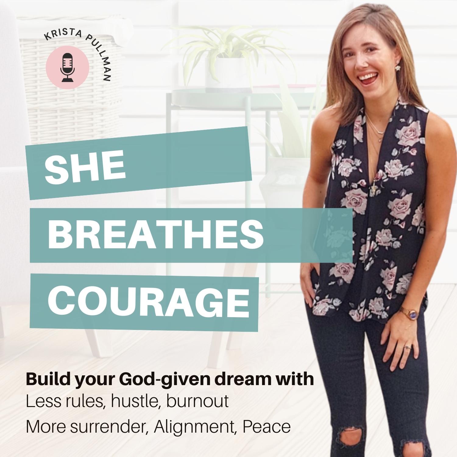SHE BREATHES COURAGE