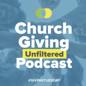 Giving Tuesday: Church Giving Unfiltered Podcast