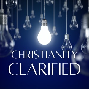Christianity Clarified with Marv Wiseman