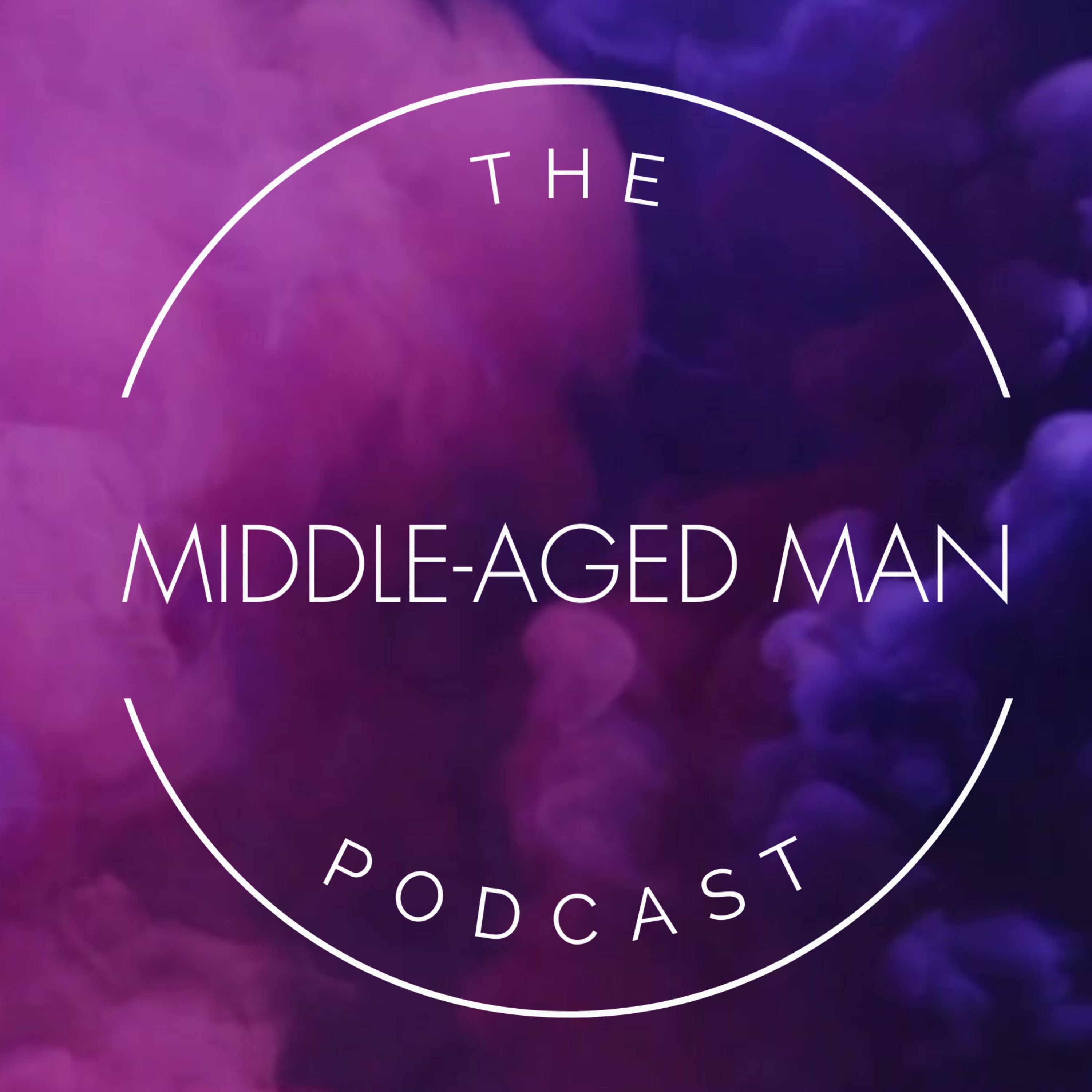 The Middle Aged Man Podcast | Mr Penfold Productions