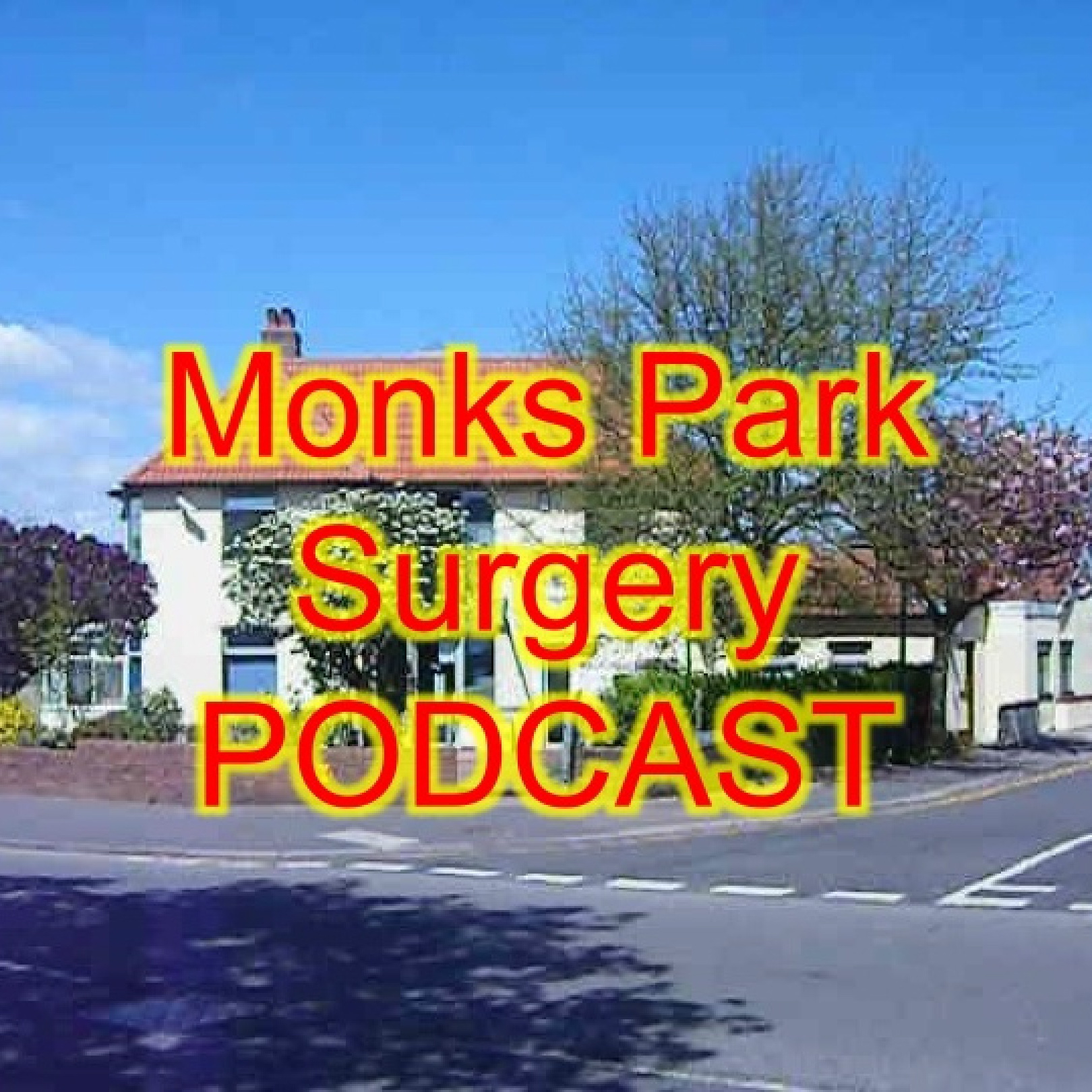 Monks Park Surgery Podcasts