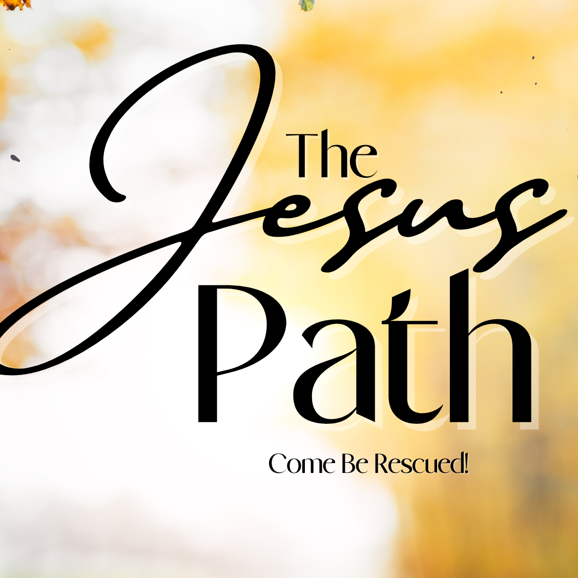 The Jesus Path: Come Be Rescued.