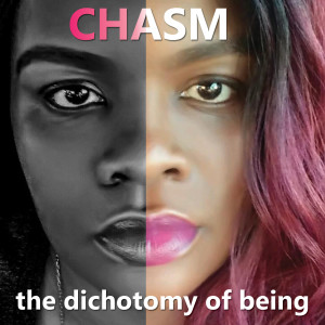 Chasm: The Dichotomy Of Being