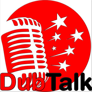 Dub Talk 012: Show By Rock!