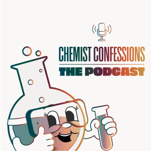 #100: The 100th Celebration! Chemists' (true) Confessions
