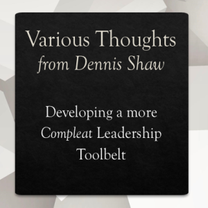 Various Thoughts from Dennis Shaw