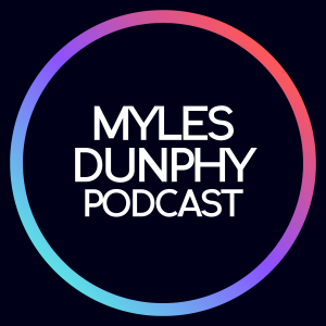 Myles Dunphy Podcast