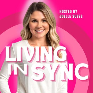 LIVING IN SYNC PODCAST | Lifestyle & Wellness for Women in their 30s
