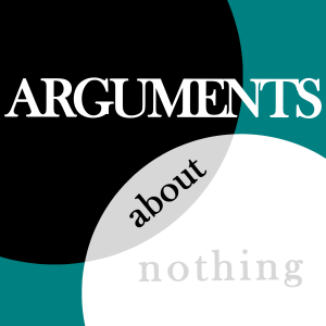 Arguments About Nothing