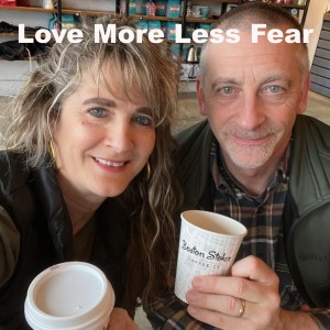 Love More Less Fear