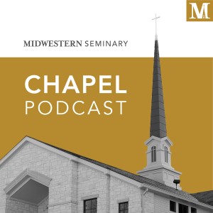 Midwestern Seminary Chapel Podcast