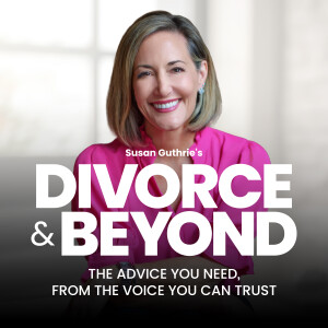 The Divorce & Beyond April Headlines Round Up with Susan Guthrie