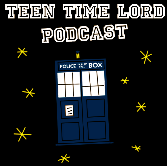Teen Time Lord Podcast artwork