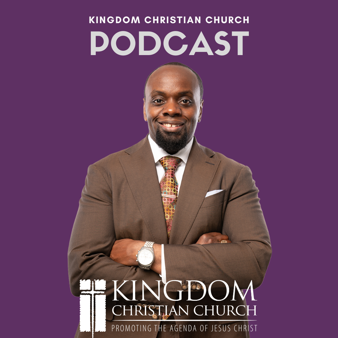 Kingdom Christian Church Sermon Podcast