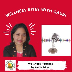 Wellness Bites with Gauri