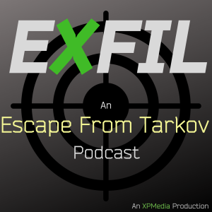 Unannounced Changes to the Hideout, Tasks, and Weapon Mods | Factory Achievements | Exfil Episode 55 (An Escape From Tarkov Podcast)