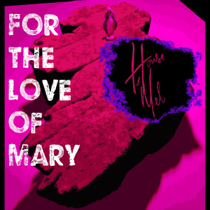 Episode 1 - For The Love Of Mary Podcast