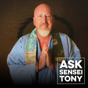 Ask Sensei Tony