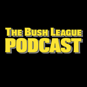 The Bush League Podcast