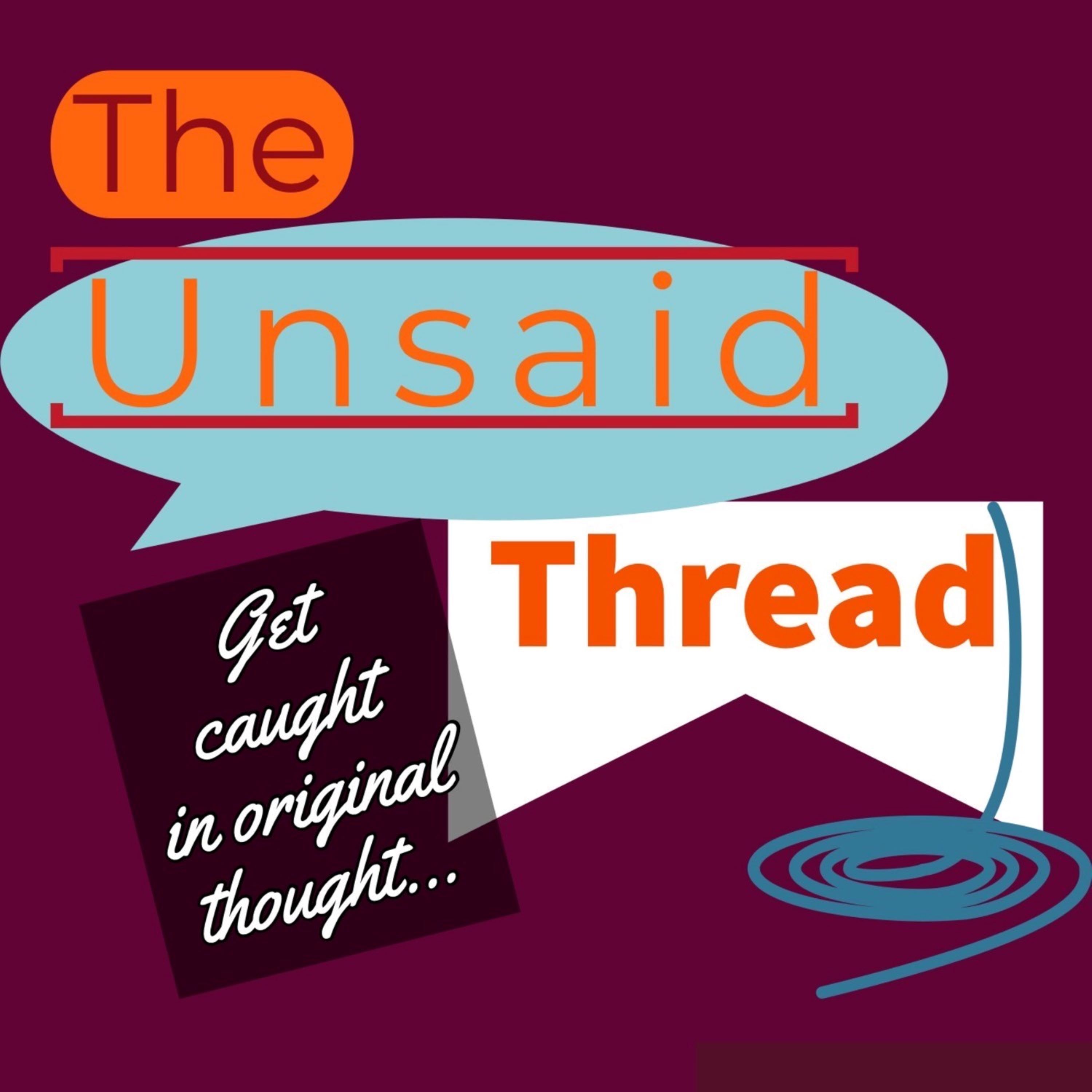 The UnSaid Thread