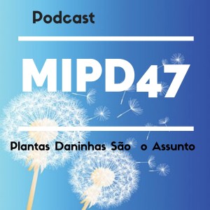 MIPD47 #003 - Campeonato Brasileiro de Plantas Daninhas