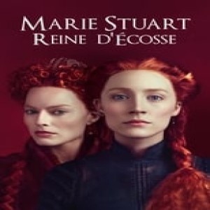 [Voir Marie Stuart, Reine d'Écosse Vostfr 2019 film Gratuit