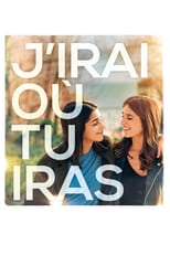 J'irai où tu iras streaming VF gratuit [Regarder~Film complet ]