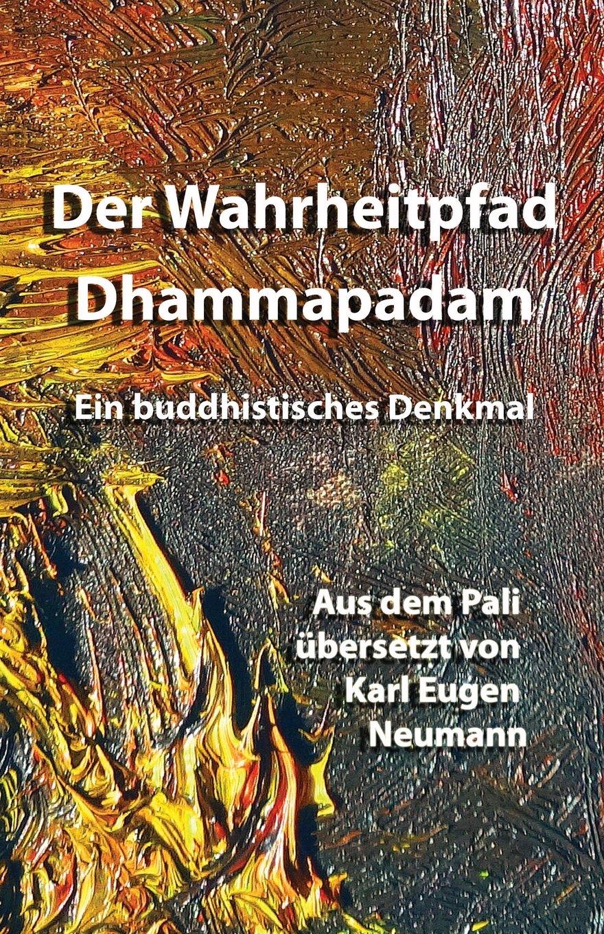 Der Wahrheitpfad (Dhammapadam)