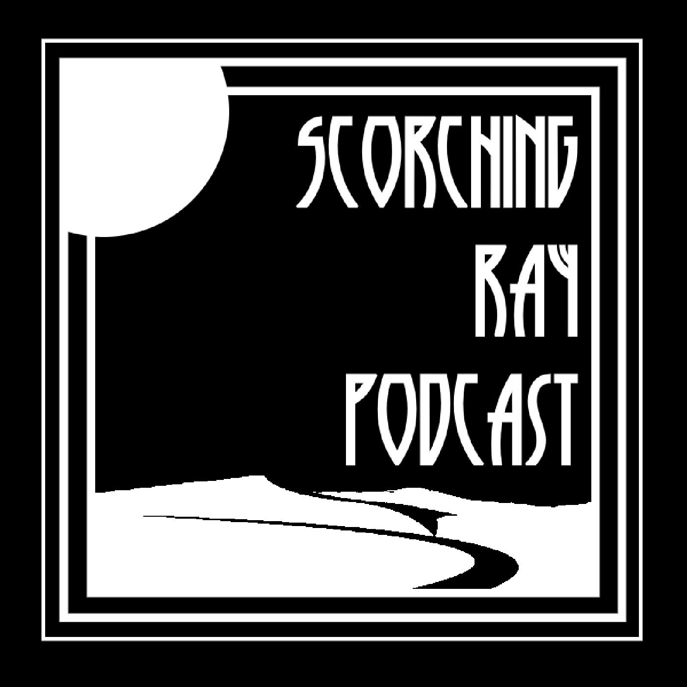 Scorching Ray Podcast