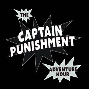 The Captain Punishment Adventure Hour All Girl Spectacular!