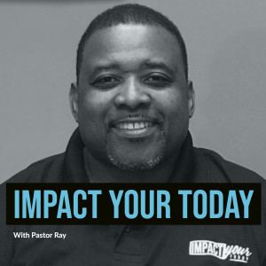 Impact Your Today