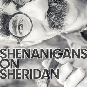 Shenanigans On Sheridan