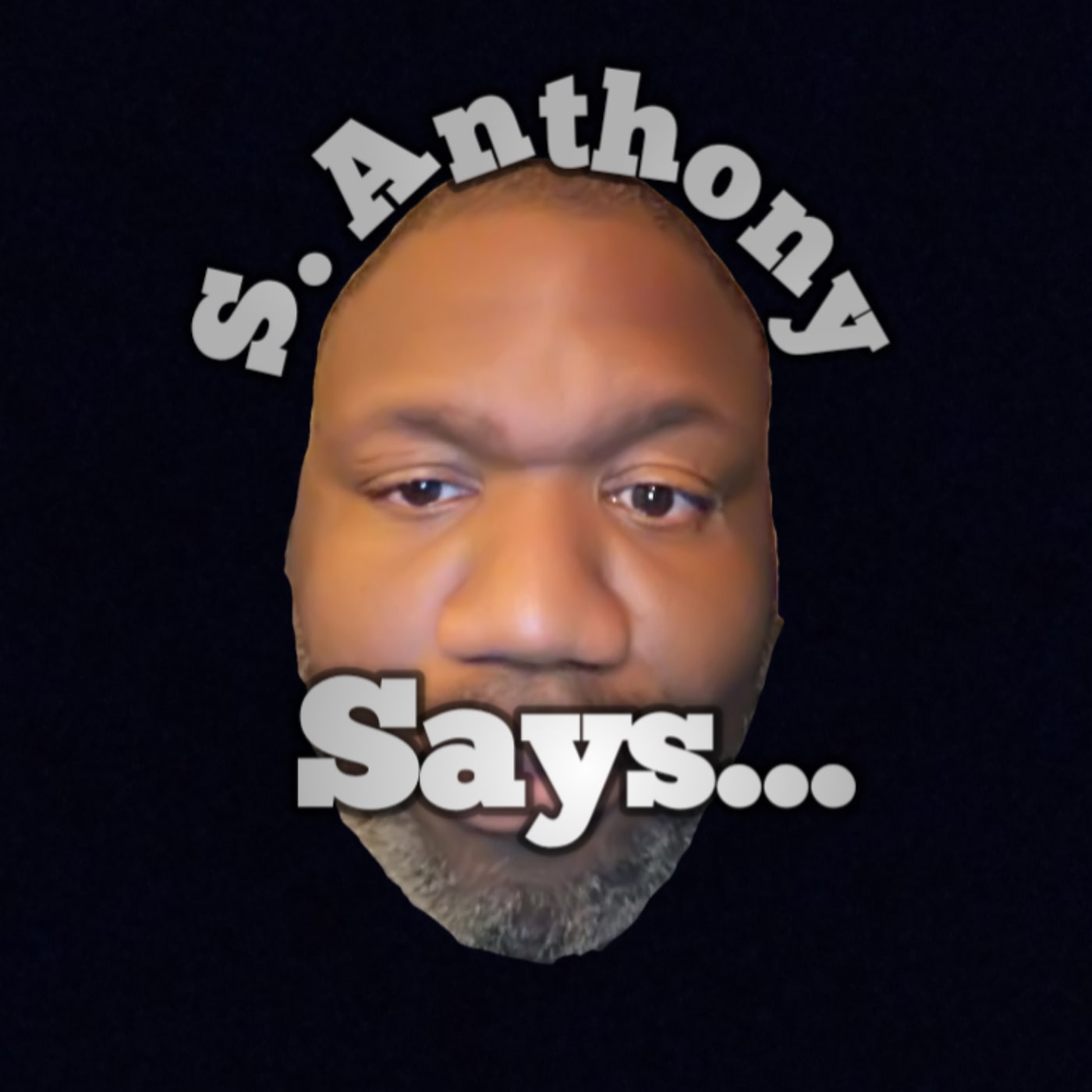 S. Anthony Says...