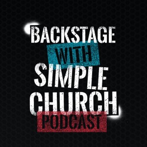 EP 21: Exclusive! The Future of Simple Church in a post COVID world....