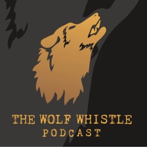 The Wolf Whistle Podcast