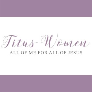 The Titus Women's Podcast