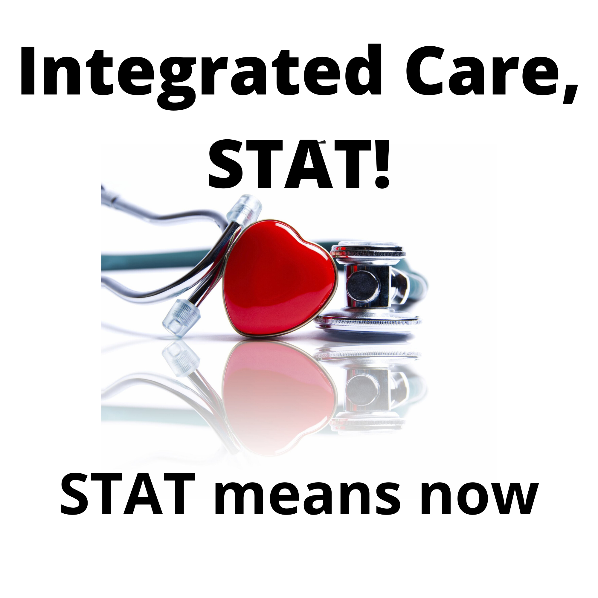 Integrated Care, STAT!